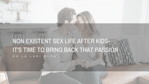 Non-Existent Sex Life After Kids-It's Time To Bring Back That Passion