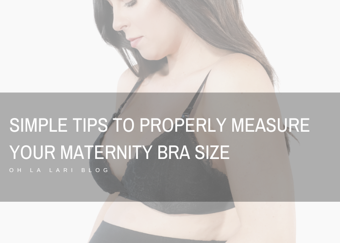 Simple Tips To Properly Measure Your Maternity Bra Size
