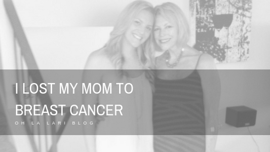 I lost my mom to breast cancer.